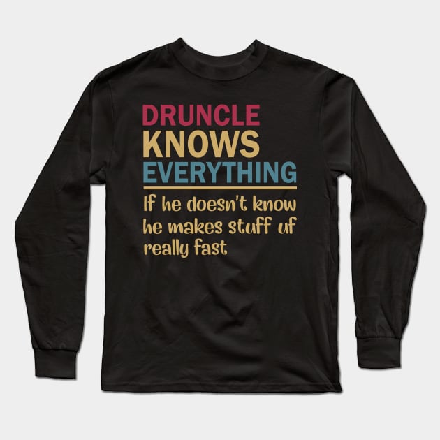 Vintage Druncle Know Everything Gift For Father's Day Long Sleeve T-Shirt by ValentinkapngTee